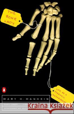The Bone Lady: Life as a Forensic Anthropologist Mary H. Manhein 9780140291926 Penguin Books