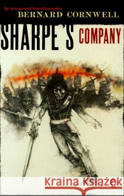 Sharpe's Company: Richard Sharpe and the Siege of Badajoz, January to April 1812 Bernard Cornwell 9780140294323 Penguin Books