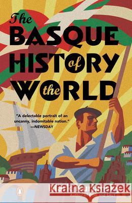 The Basque History of the World: The Story of a Nation Mark Kurlansky 9780140298512 Penguin Books