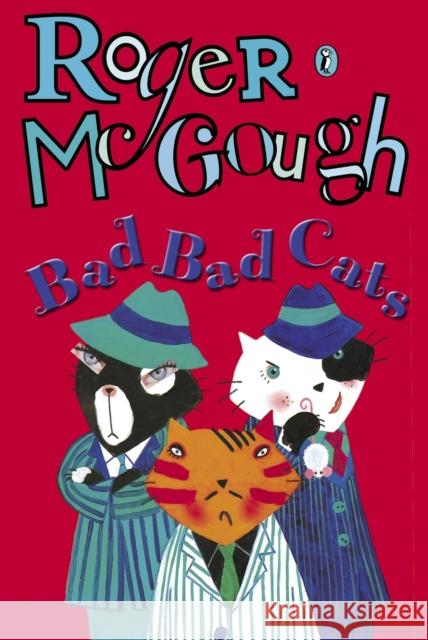 Bad, Bad Cats Roger McGough 9780140383911 0