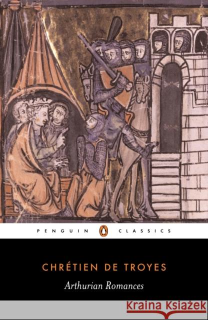 Arthurian Romances Chretien de Troyes                       Carleton W. Carroll William W. Kibler 9780140445213 Penguin Books