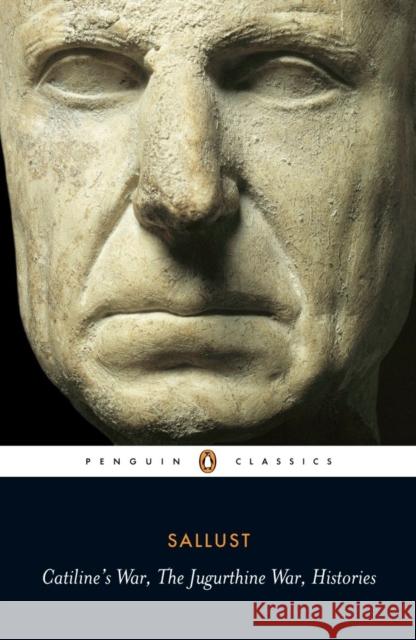 Catiline's War, The Jugurthine War, Histories Sallust 9780140449488 Penguin Books Ltd