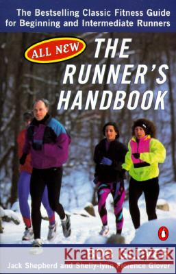 The Runner's Handbook: The Bestselling Classic Fitness G for Begng Intermediate Runners 2nd REV Edition Glover, Bob 9780140469301 Penguin Books