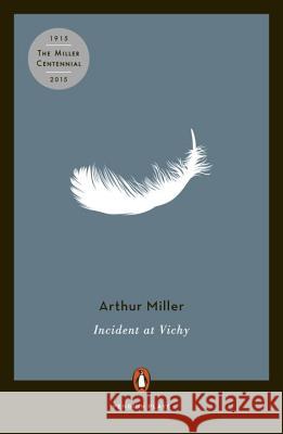 Incident at Vichy: A Play Arthur Miller 9780140481938 Penguin Books