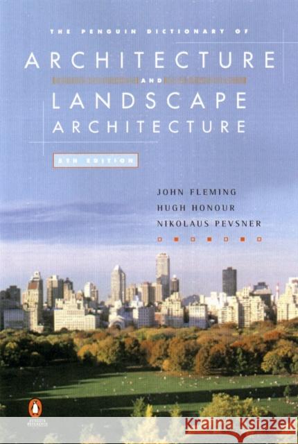 The Penguin Dictionary of Architecture and Landscape Architecture Nikolaus Pevsner 9780140513233 Penguin Books Ltd