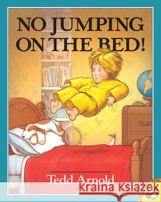 No Jumping on the Bed Tedd Arnold Ted Arnold 9780140558395 Puffin Books
