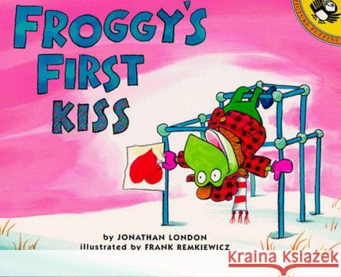 Froggy's First Kiss Jonathan London Frank Remkiewicz 9780140565706 Puffin Books