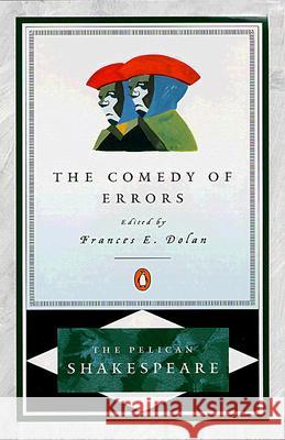 The Comedy of Errors William Shakespeare Frances E. Dolan 9780140714746 Penguin Books