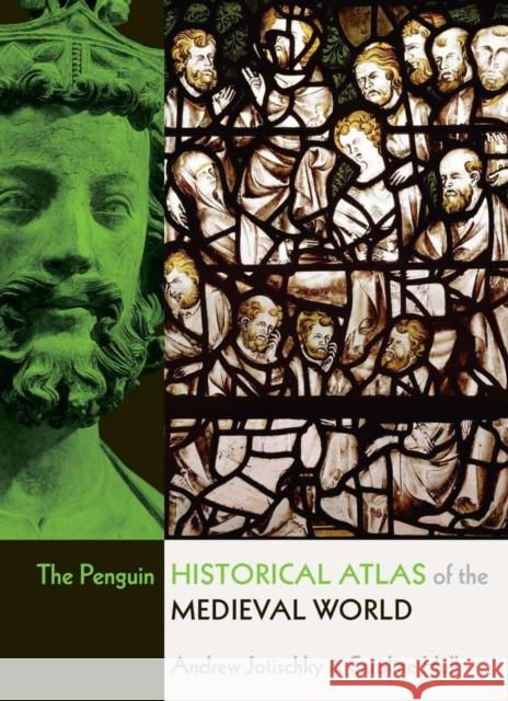 The Penguin Historical Atlas of the Medieval World Andrew Jotischky Caroline Hull 9780141014494 Penguin Books Ltd