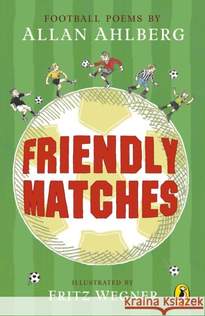 Friendly Matches Allan Ahlberg 9780141307497 0