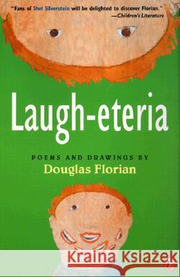 Laugh-Eteria: Poems and Drawings Douglas Florian S. November Douglas Florian 9780141309903 Puffin Books