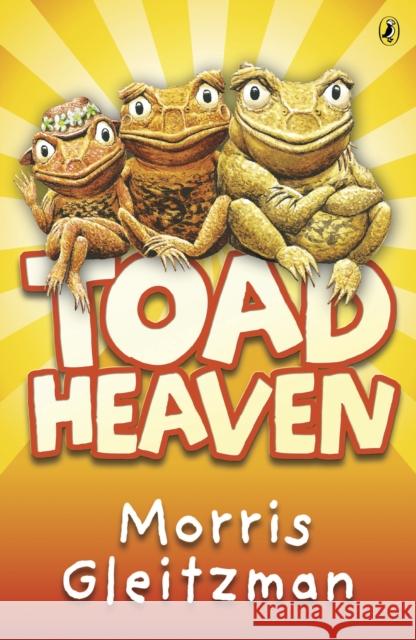 Toad Heaven Morris Gleitzman 9780141314822 PENGUIN BOOKS LTD
