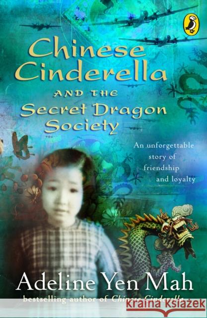 Chinese Cinderella and the Secret Dragon Society: By the Author of Chinese Cinderella Adeline Yen Mah 9780141314969 Penguin Random House Children's UK