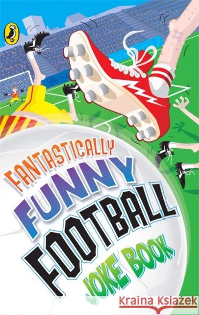 Fantastically Funny Football Joke Book   9780141321158 0
