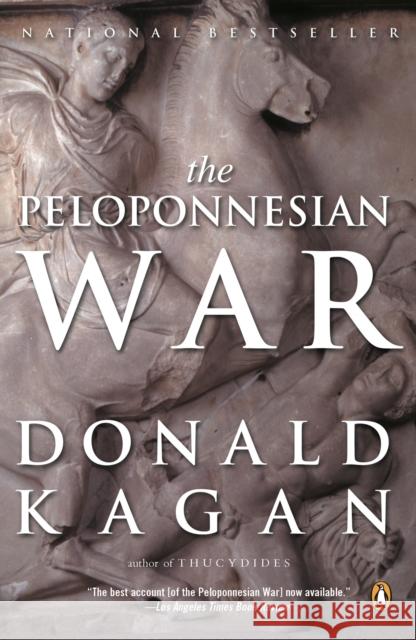 The Peloponnesian War Donald Kagan Donald Kagan 9780142004371 Penguin Putnam Inc
