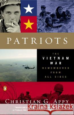 Patriots: The Vietnam War Remembered from All Sides Christian G. Appy 9780142004494 Penguin Books