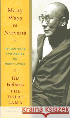 Many Ways to Nirvana: Reflections and Advice on Right Living Dalai Lama                               Renuka Singh 9780142196373 Compass Books