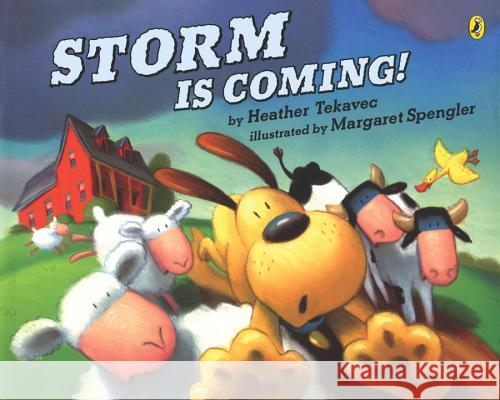 Storm Is Coming! Heather Tekavec Margaret Spengler 9780142400708 Puffin Books