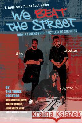 We Beat the Street: How a Friendship Pact Led to Success Sampson Davis Rameck Hunt George Jenkins 9780142406274 Puffin Books