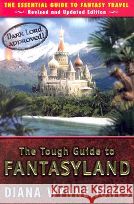 The Tough Guide to Fantasyland: The Essential Guide to Fantasy Travel Diana Wynne Jones 9780142407226 Puffin Books
