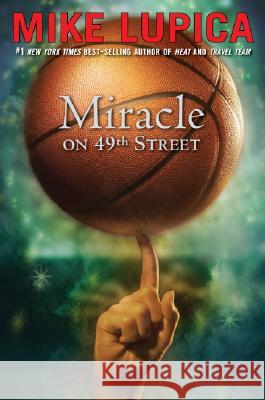 Miracle on 49th Street Mike Lupica 9780142409428 Puffin Books
