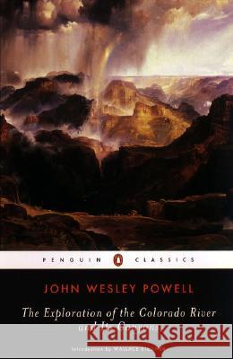 The Exploration of the Colorado River and Its Canyons John Wesley Powell Wallace Earle Stegner 9780142437520 Penguin Books