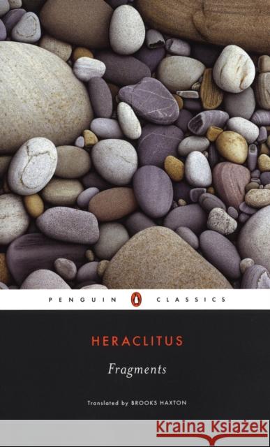 Fragments Heraclitus                               Brooks Haxton James Hillman 9780142437650 Penguin Books