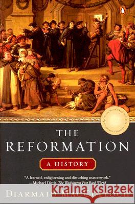 The Reformation: A History Diarmaid McCulloch Diarmaid MacCulloch 9780143035381 Penguin Books