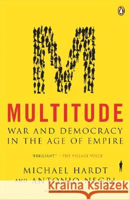 Multitude: War and Democracy in the Age of Empire Hardt, Michael 9780143035596 Penguin Books