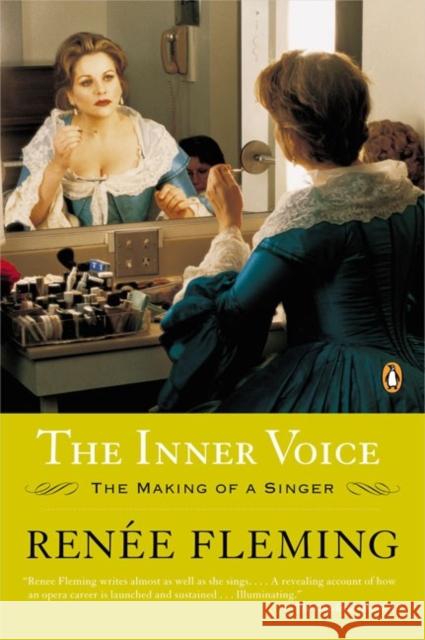 The Inner Voice: The Making of a Singer Renee Fleming 9780143035947 Penguin Books