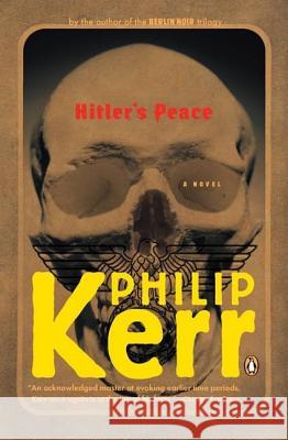 Hitler's Peace: A Novel of the Second World War Philip Kerr 9780143036951 Penguin Books