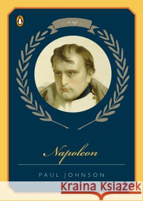Napoleon: A Life Paul Johnson 9780143037453 Penguin Books