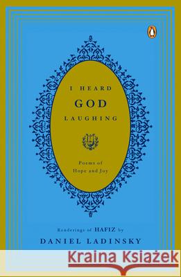 I Heard God Laughing: Poems of Hope and Joy Hafiz 9780143037811 Penguin Books