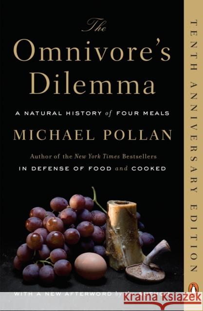 The Omnivore's Dilemma: A Natural History of Four Meals Pollan, Michael 9780143038580 Penguin Books