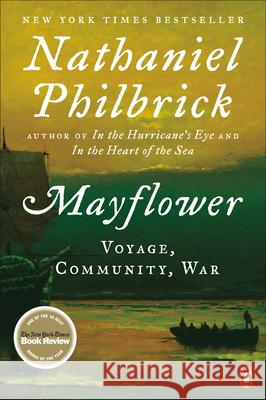 Mayflower: Voyage, Community, War Philbrick, Nathaniel 9780143111979 Penguin Books