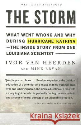 The Storm: What Went Wrong and Why During Hurricane Katrina--The Inside Story from One Loui Siana Scientist Ivor Va Mike Bryan Ivor Va 9780143112136 Penguin Books