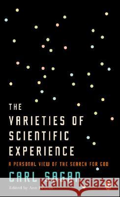 The Varieties of Scientific Experience: A Personal View of the Search for God Carl Sagan Ann Druyan 9780143112624 Penguin Books