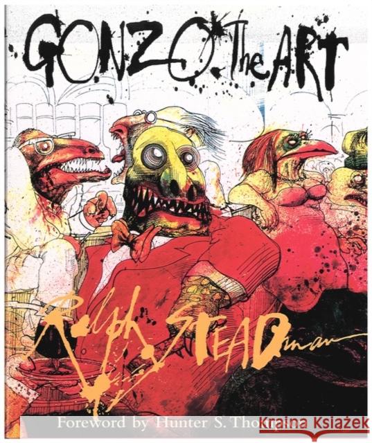 Gonzo: The Art Ralph Steadman Hunter S. Thompson 9780151003877 Harcourt