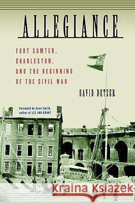 Allegiance: Fort Sumter, Charleston, and the Beginning of the Civil War David Detzer 9780151006410 Harcourt