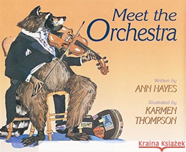 Meet the Orchestra Ann Hayes Karmen Thompson 9780152002220 Voyager Books