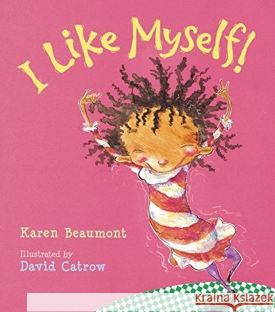 I Like Myself! Karen Beaumont David Catrow 9780152020132 Harcourt Children's Books