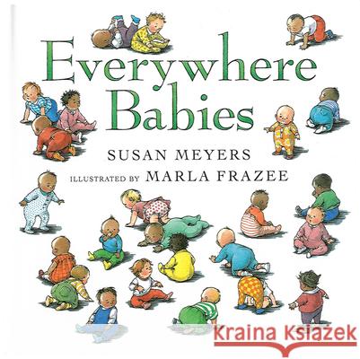 Everywhere Babies Susan Meyers Marla Frazee 9780152022266 Harcourt Children's Books