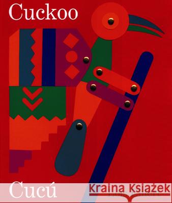 Cuckoo/Cucú: A Mexican Folktale/Un Cuento Folklórico Mexicano Ehlert, Lois 9780152024284 Voyager Books