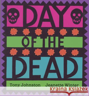 Day of the Dead Tony Johnston Jeanette Winter 9780152024468 Voyager Books