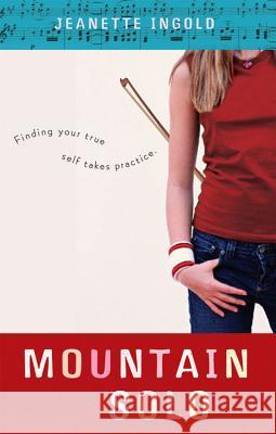 Mountain Solo Jeanette Ingold 9780152053581 Harcourt Paperbacks