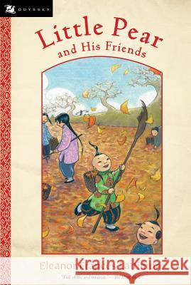 Little Pear and His Friends Eleanor Frances Lattimore Eleanor Frances Lattimore 9780152054908 Odyssey Classics