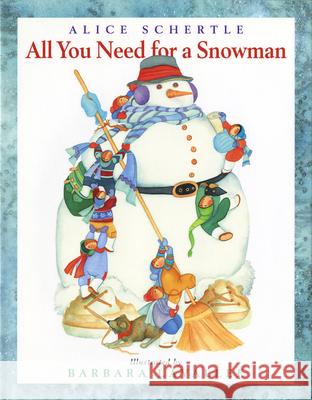 All You Need for a Snowman: A Winter and Holiday Book for Kids Schertle, Alice 9780152061159 Voyager Books