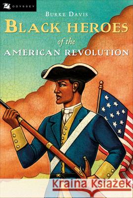 The Black Heroes of the American Revolution Burke Davis Edward W. Brooke 9780152085612 Odyssey Classics