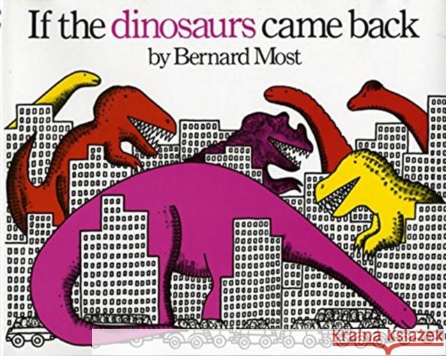 If the Dinosaurs Came Back Bernard Most 9780152380229 Harcourt Brace and Company