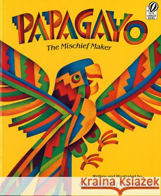Papagayo: The Mischief Maker Gerald McDermott Louise A. Howton 9780152594640 Voyager Books